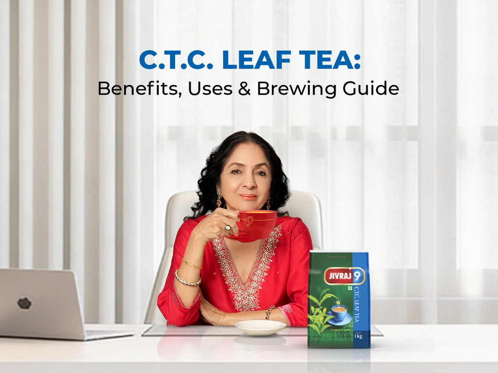C.T.C. Leaf Tea: Benefits, Uses & Brewing Guide